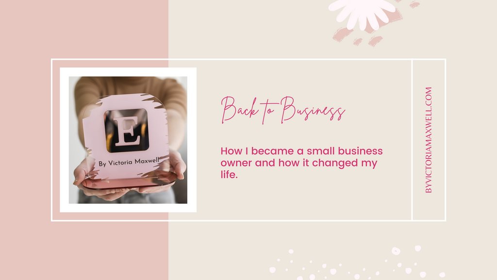 How I became a Small Business Owner